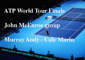 ATP World Tour. Группа «Джона Макинроя». Энди Маррей – Марин Чилич: прогноз от Pinnaclesports