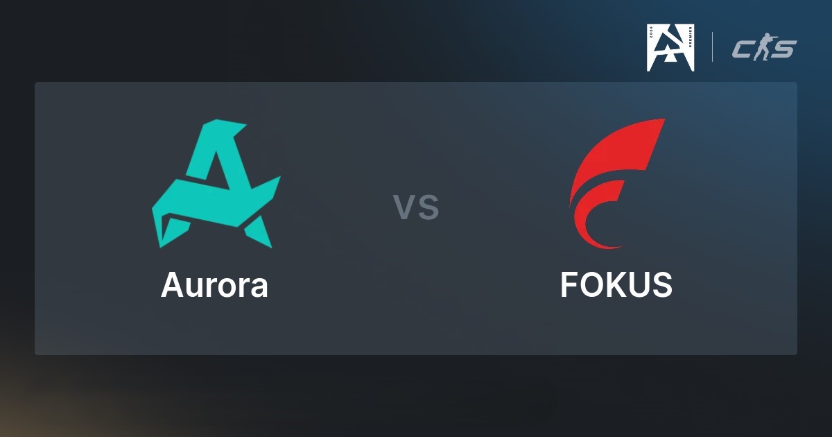 Прогноз на матч FOKUS — Aurora 23.07.2026: ставки на BLAST Bounty CS2